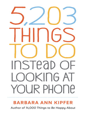 cover image of 5,203 Things to Do Instead of Looking at Your Phone